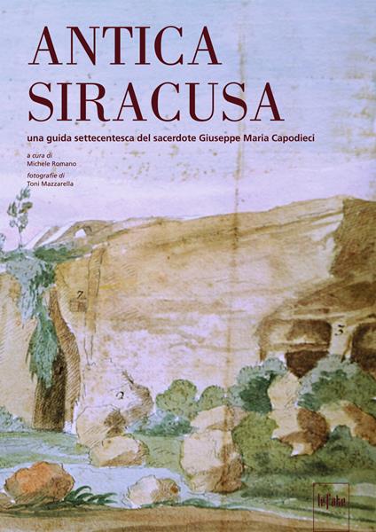 Antica Siracusa. Una guida settecentesca del sacerdote Giuseppe Maria Capodieci - copertina