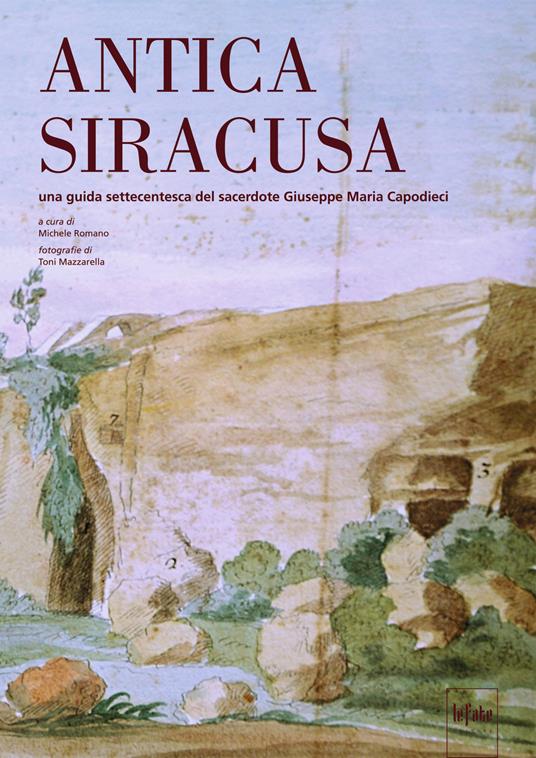 Antica Siracusa. Una guida settecentesca del sacerdote Giuseppe Maria Capodieci - copertina