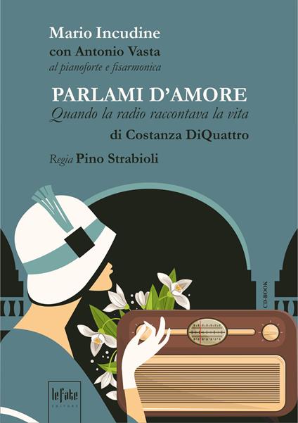 Parlami d'amore. Quando la radio raccontava la vita. Audiolibro. Con CD-Audio - Mario Incudine,Costanza DiQuattro - copertina