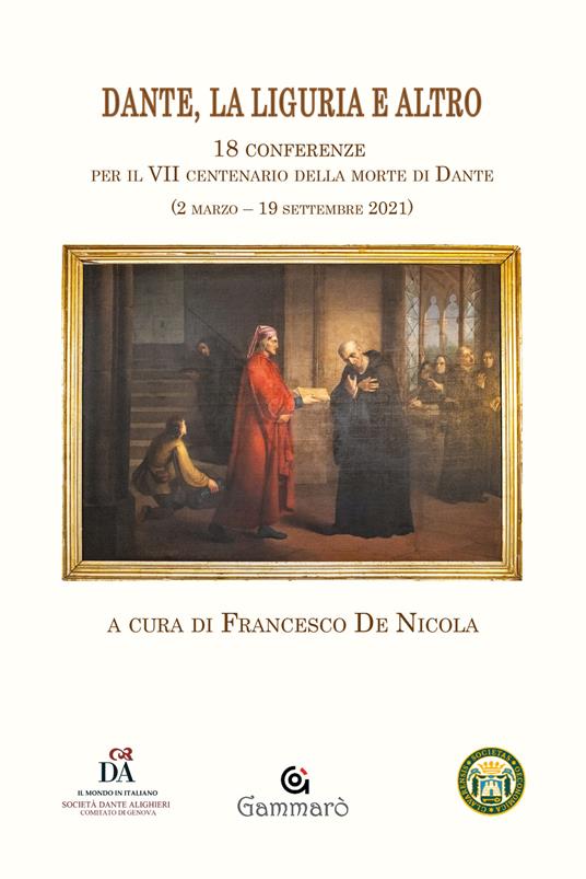 Dante, la Liguria e altro. 18 Conferenze per il VII centenario della morte di Dante (2 marzo-19 settembre 2021) - copertina