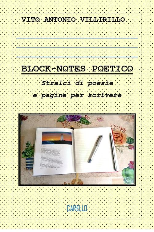 Block-notes poetico. Stralci di poesie e pagine per scrivere - Vito Antonio Villirillo - copertina