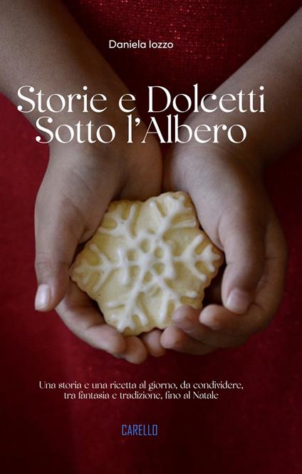 Storie e dolcetti sotto l’albero. Una storia e una ricetta al giorno, da condividere, tra fantasia e tradizione, fino al Natale - Daniela Iozzo - copertina