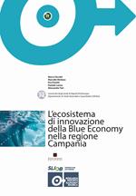 L' ecosistema di innovazione della Blue Economy nella regione Campania. Ediz. per la scuola