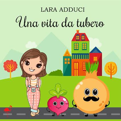 Una vita da tubero - Lara Adduci - copertina