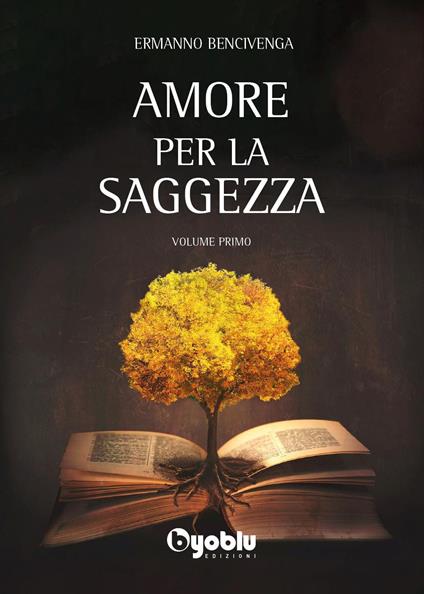 Amore per la saggezza. Vol. 1 - Ermanno Bencivenga - copertina