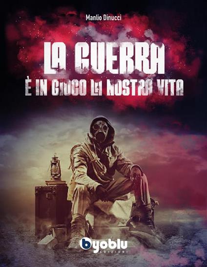 La guerra. È in gioco la nostra vita - Manlio Dinucci - ebook