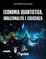 Economia quantistica, irrazionalità e coscienza