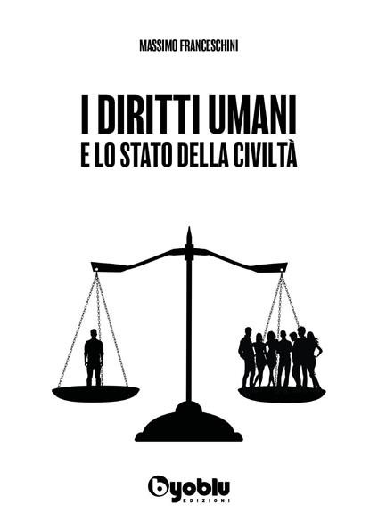 I diritti umani e lo stato della civiltà - Massimo Franceschini - copertina