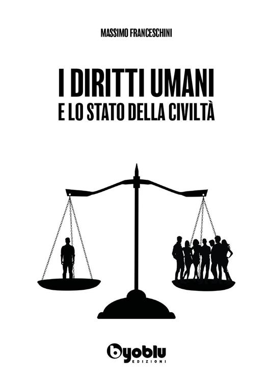 I diritti umani e lo stato della civiltà - Massimo Franceschini - copertina