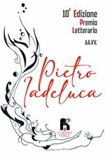 Antologia premio letterario «Pietro Iadeluca & amici». Narrativa. 10ª edizione 2022