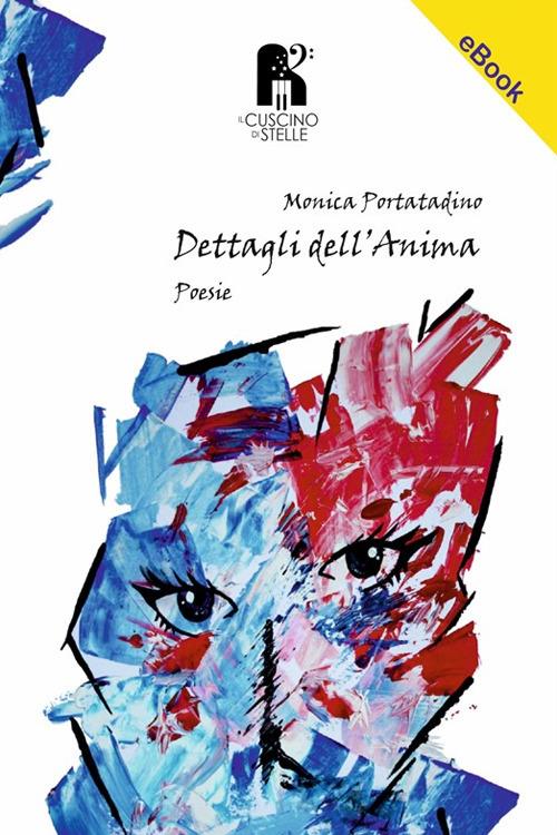 Dettagli dell'anima - Monica Portatadino - ebook
