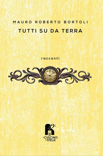 Tutti su da terra - Mauro Roberto Bortoli - copertina