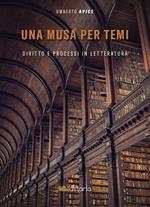 Una musa per temi. Diritto e processi in letteratura