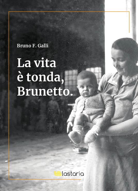La vita è tonda, Brunetto - Bruno F. Galli - copertina