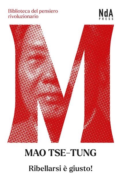 Ribellarsi è giusto! - Tse-tung Mao,Roberto Sassi - ebook