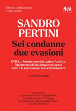 Sandro Pertini. Sei condanne due evasioni