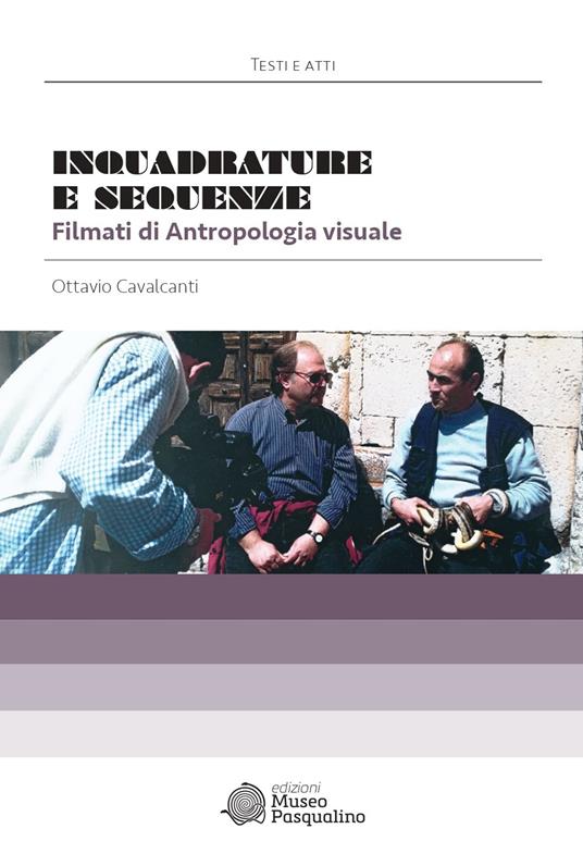 Inquadrature e sequenze. Filmati di antropologia visuale - Ottavio Cavalcanti - copertina