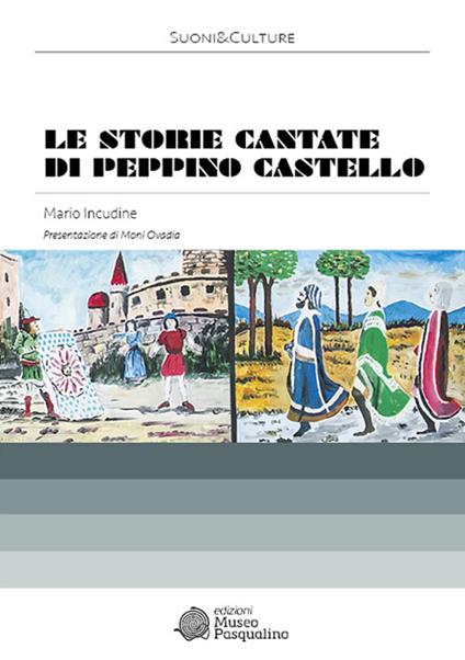 Le storie cantate di Peppino Castello. Con CD-Audio - Mario Incudine - copertina