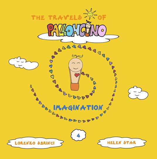 Imagination. The travels of Palloncino. Ediz. illustrata. Vol. 4 - Lorenzo Sbrinci - copertina
