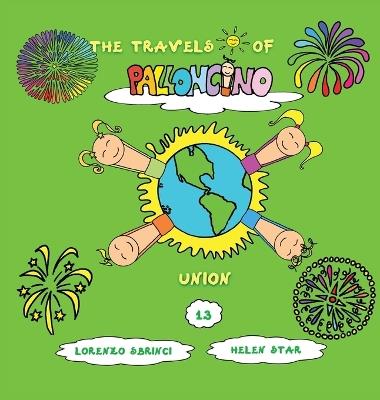 Union. The travels of Palloncino. Vol. 13 - Lorenzo Sbrinci - copertina