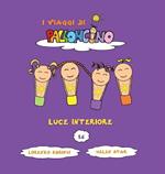 Luce interiore. I viaggi di Palloncino. Vol. 16