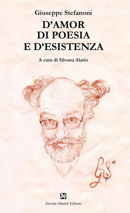 D'amor di poesia e d'esistenza - Giuseppe Stefanoni - copertina