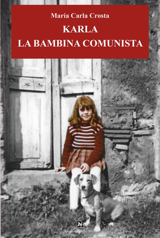 Karla la bambina comunista - Maria Carla Crosta - copertina