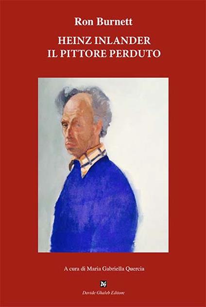 Heinz Inlander. Il pittore perduto - Ron Burnett - copertina