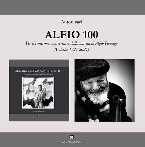 Alfio 100. Per il centesimo anniversario dalla nascita di Alfio Pannega - copertina