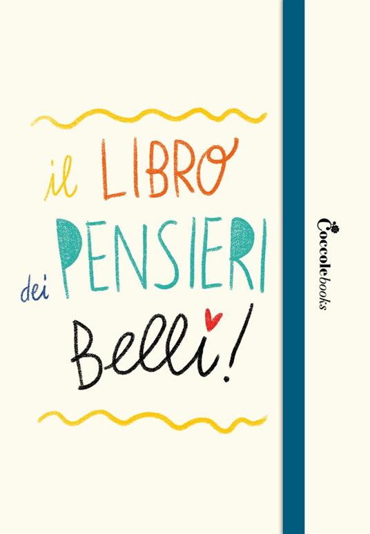 Il libro dei pensieri belli. Guida alla realizzazione di un diario personale - copertina