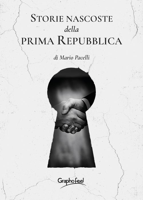 Storie nascoste della prima Repubblica - Mario Pacelli - ebook