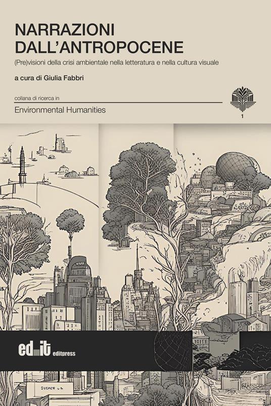 Narrazioni dall'antropocene. (Pre)visioni della crisi ambientale nella letteratura e nella cultura visuale - copertina