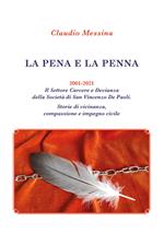 La pena e la penna. 2001-2021. Il Settore Carcere e Devianza della Società di San Vincenzo De Paoli. Storie di vicinanza, compassione e impegno civile