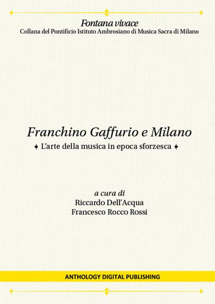 Franchino Gaffurio e Milano. L’arte della musica in epoca sforzesca. Nuova ediz. - copertina