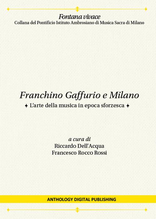 Franchino Gaffurio e Milano. L’arte della musica in epoca sforzesca. Nuova ediz. - copertina
