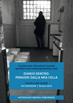 Diario dentro. Pensieri dalla mia cella. Premio Carlo Castelli. XVI edizione. Torino 2023. Nuova ediz.