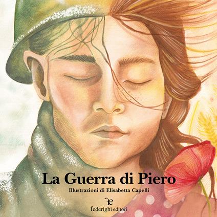 La guerra di Piero. Ediz. illustrata - copertina