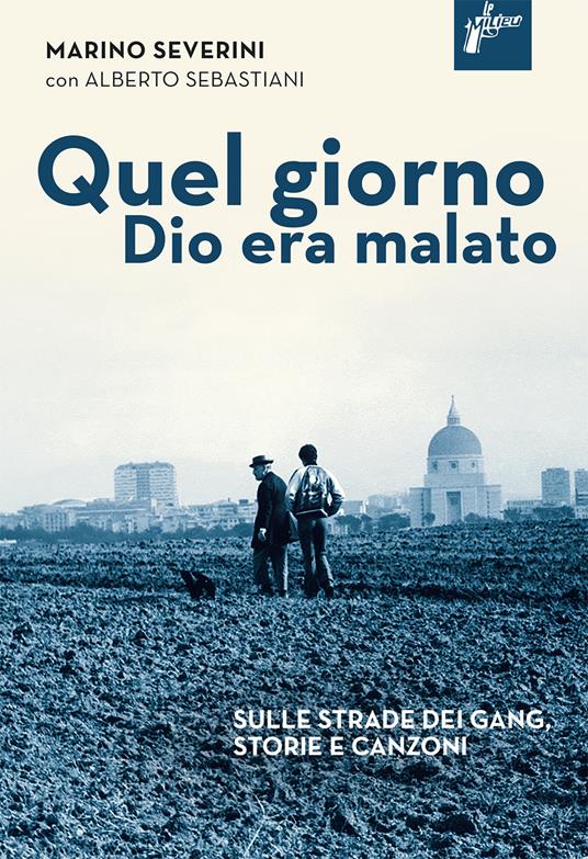 Quel giorno Dio era malato - Marino Severini - copertina