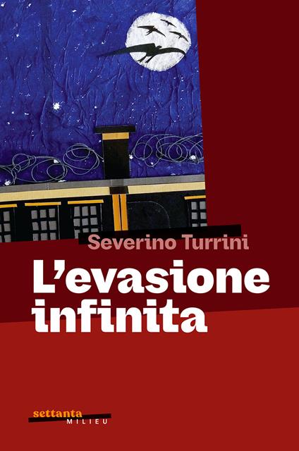 L'evasione infinita - Severino Turrini - copertina
