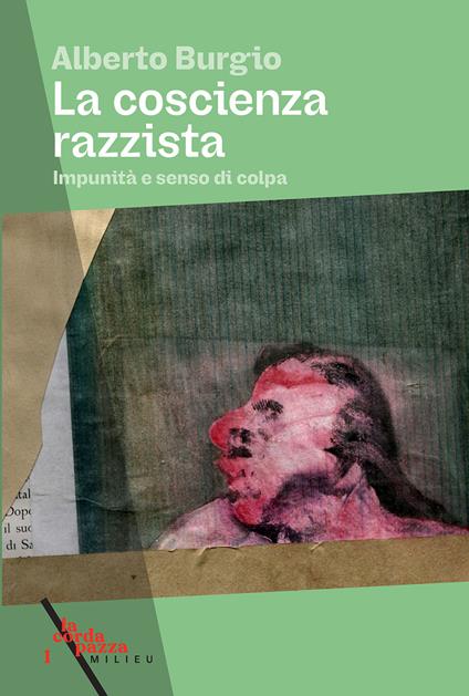 La coscienza razzista. Impunità e senso di colpa - Alberto Burgio - copertina