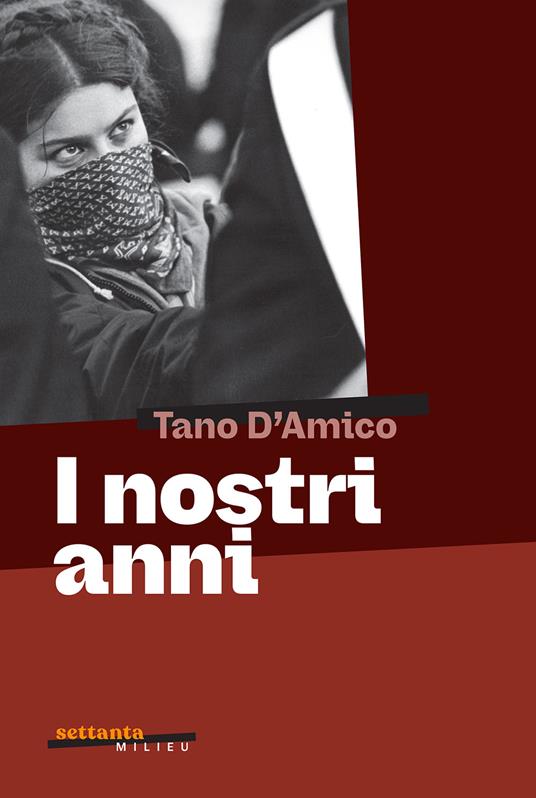 I nostri anni. Ediz. a colori - Tano D'Amico - copertina