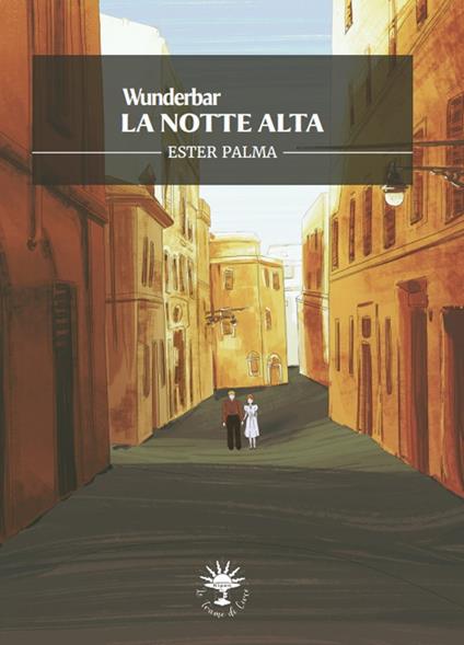 La notte alta. Wunderbar - Ester Palma - copertina