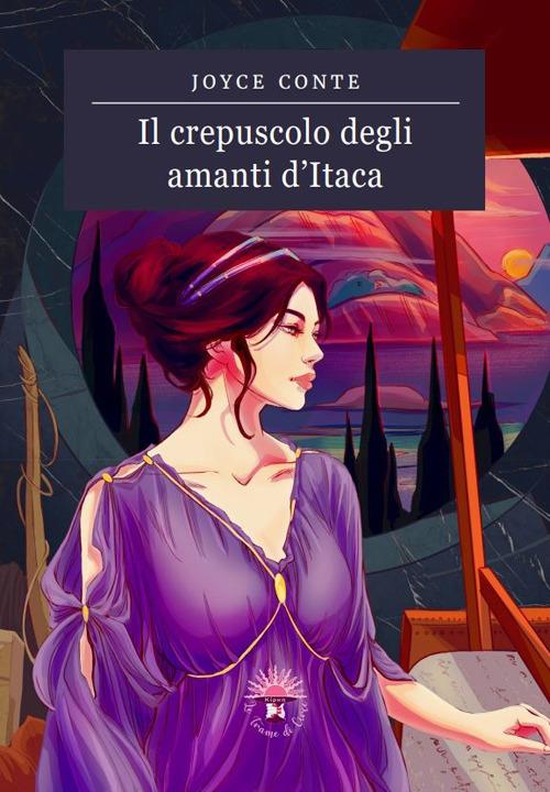 Il crepuscolo degli amanti d'Itaca - Joyce Conte - copertina