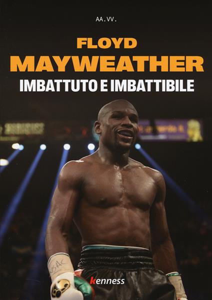 Floyd Mayweather. Imbattuto e imbattibile - copertina
