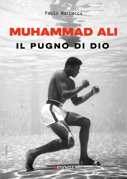 Muhammad Ali. Il pugno di dio - Paolo Marcacci - copertina