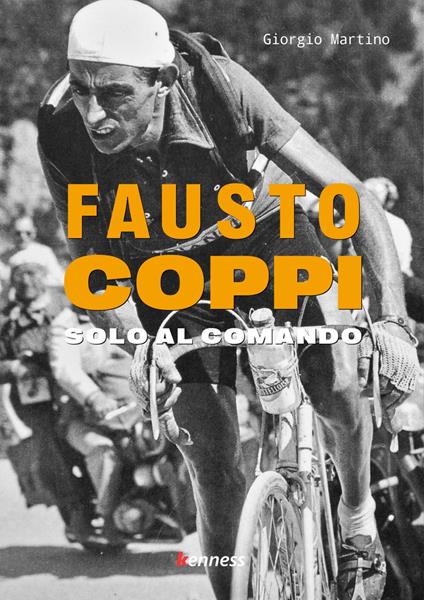 Fausto Coppi. Solo al comando - Giorgio Martino - copertina
