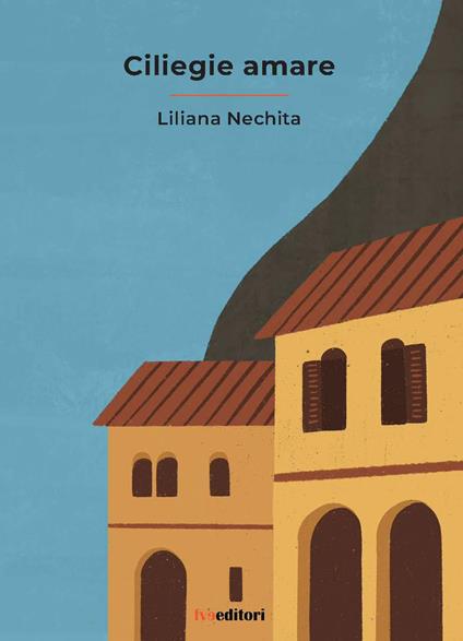 Ciliegie amare - Liliana Nechita - copertina