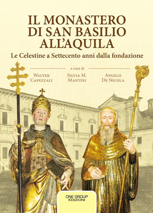 Il monastero di San Basilio all'Aquila. Le Celestine a Settecento anni dalla fondazione - copertina