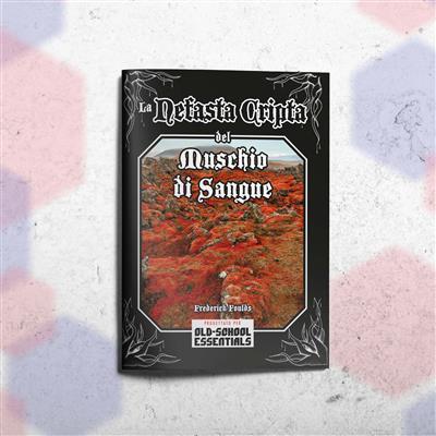 Old-School Essentials - La Nefasta Cripta del Muschio di Sangue. GDR - ITA. Gioco da tavolo