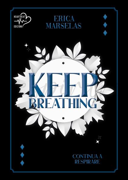 Keep breathing - Erica Marselas,Veronica Pigozzo,Angelice Graphics,Michela Moroni - ebook